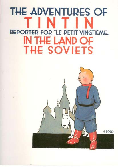 In The Land Of The Soviets : The Adventures Of Tintin