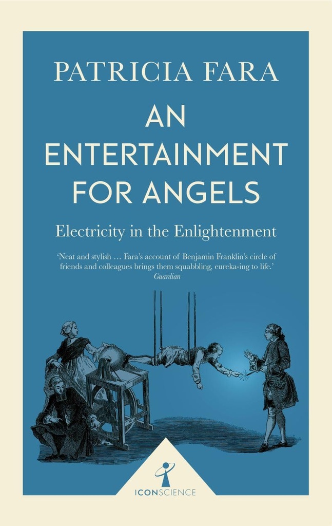 An Entertainment For Angels : Electricity In The Enlightenment