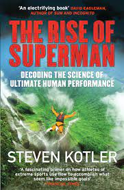 The Rise of Superman : Decoding The Science of Ultimate Human Performance