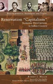 Reservation Capitalism : Economist Development In Indian Country