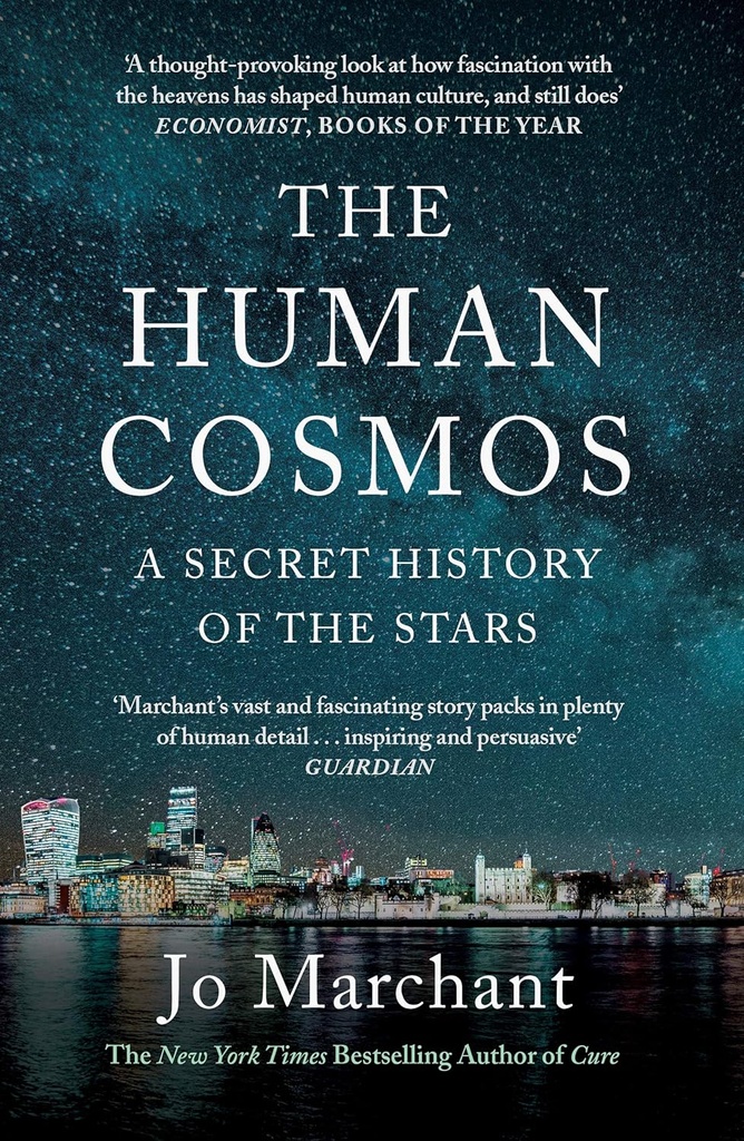 The Human Cosmos : A Secret History Of The Stars