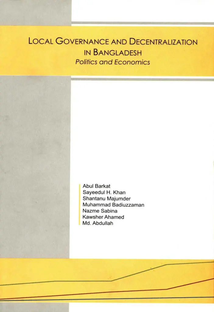 Local Governance And Decentralization In Bangladesh: Politics and Economics