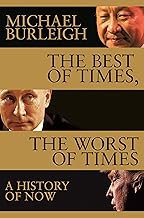 The Best of Times, The Worst of Times: A History of Now