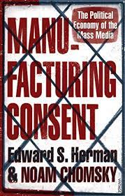 Manufacturing Consent : The Political Economy of The Mass Media