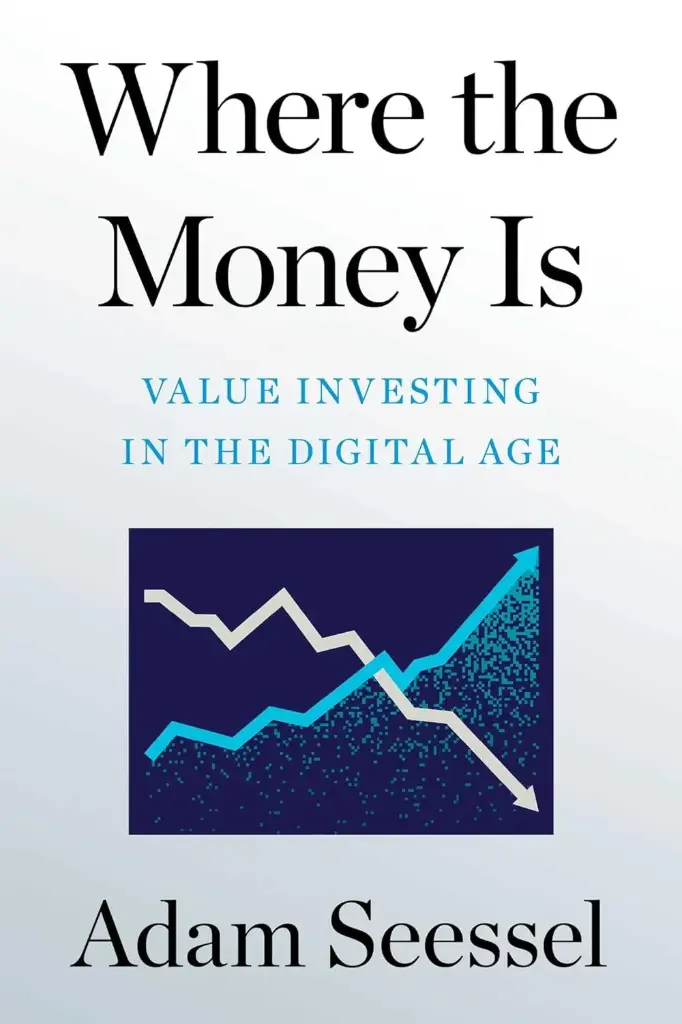 Where The Money Is : Value Investing In The Digital Age
