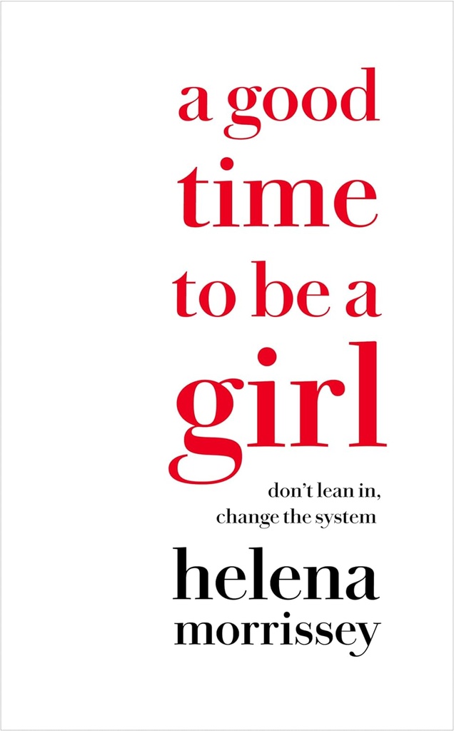 A Good Time to be a girl : Dont Learn in Change The System
