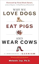 Why We Love Dogs, Eat Pigs, and Wear Cows