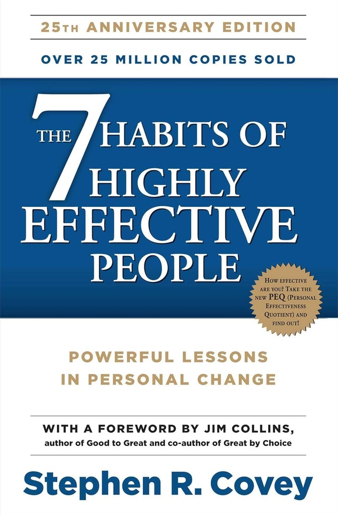 The 7 Habits of Highly Effective People : Powerful Lessons in Personal Change (25th Edition)