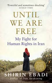 Until We Are Free : My Fight for Human Rights in Iran
