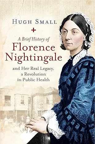 A BRIEF HISTORY OF FLORENCE NIGHTINGALE