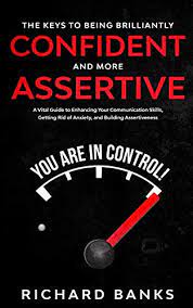 Confident And More Assertive : The Key to Being Brilliantly