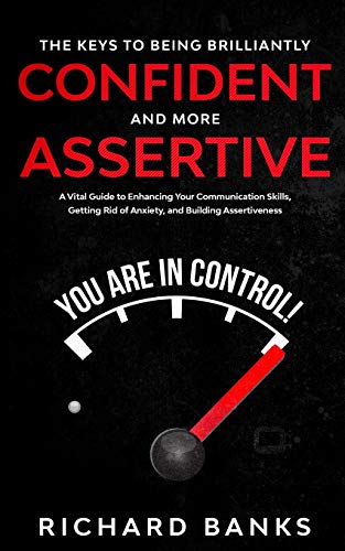 Confident And More Assertive : The Key to Being Brilliantly