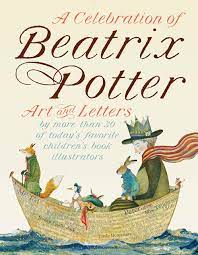 A Celebration of Beatrix Potter : Art and Letters