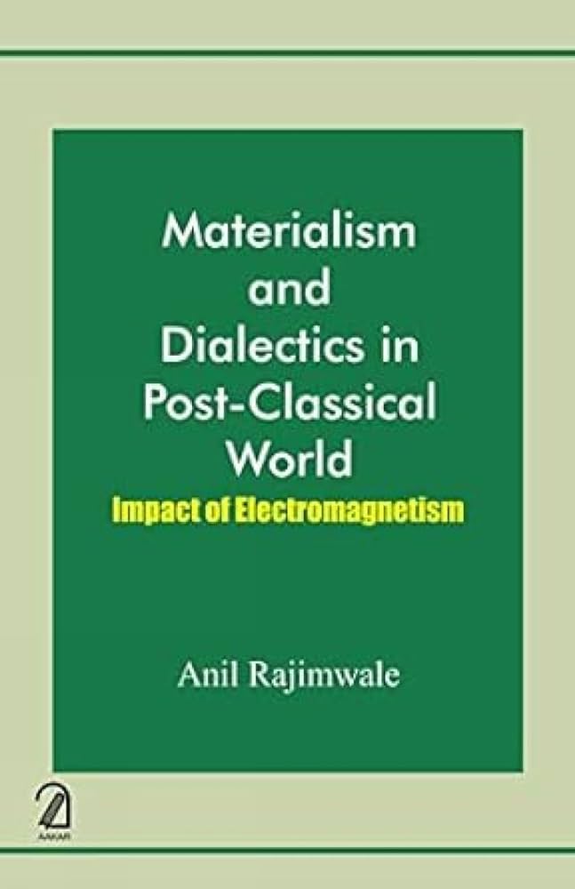 Materialism and Dialectics in Post-Classical World: Impact of Electromagnetism