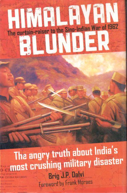 Himalayan Blunder : The Curtain-Raiser In The Sino-Indian War of 1962