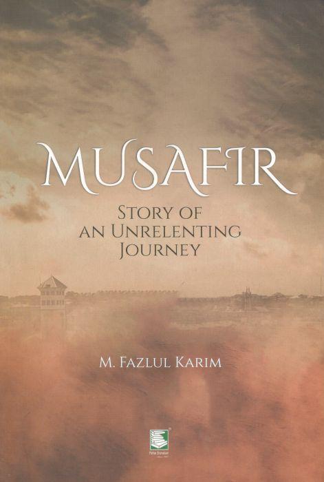 Musafir : Story of An Unrelenting Journey