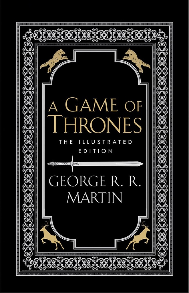 A Game Of Thrones : The Illustrated Edition