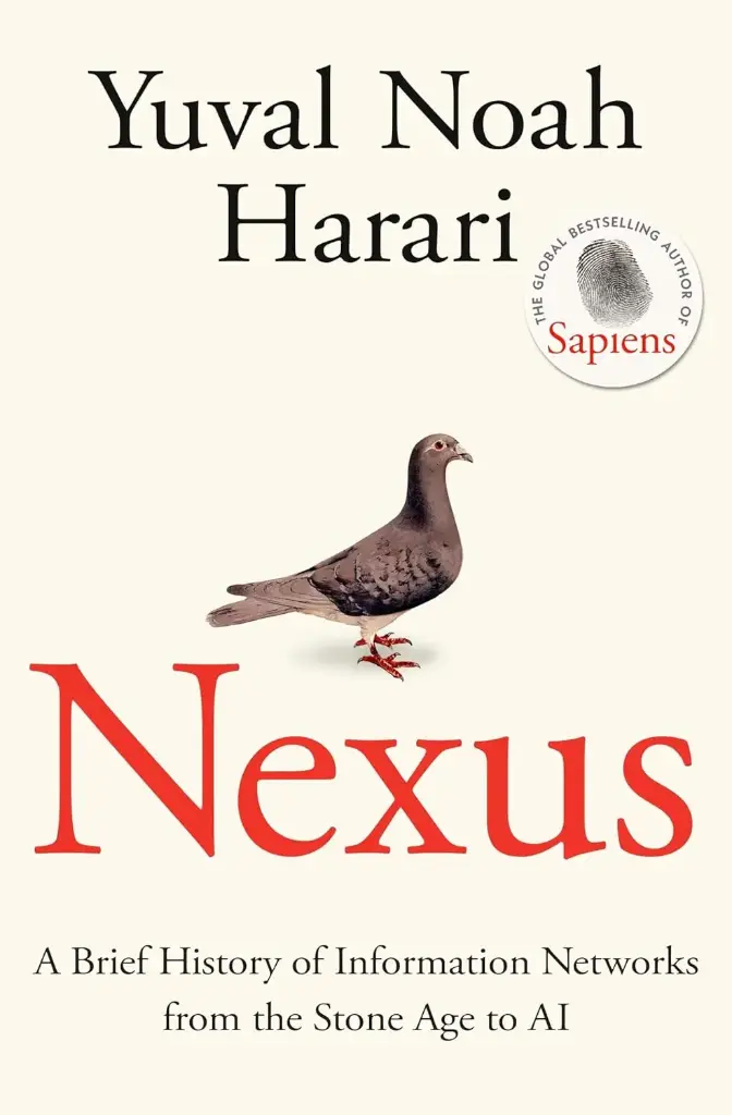 Nexus : A Brief History of Information Networks from the Stone Age to AI (PB)