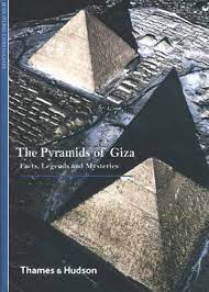 The Pyramids of Giza : Facts, Legends & Mysteries