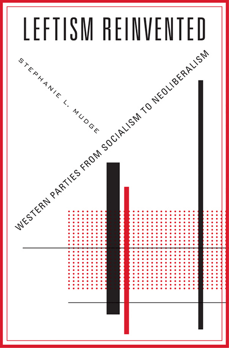 Leftism Reinvented : Western Parties From Socialism To Neoliberalism