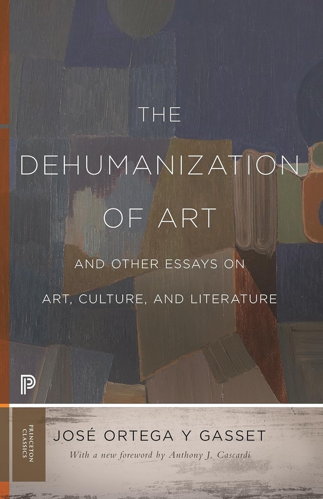 The Dehumanization of Art : And Other Essays On Art, Culture And Literature