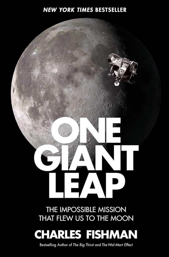 One Giant Leap : The Impossible Mission That Flew Us To The Moon