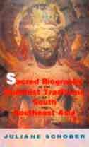 Sacred Biography In The Buddhist Traditions Of South And Southeast Asia