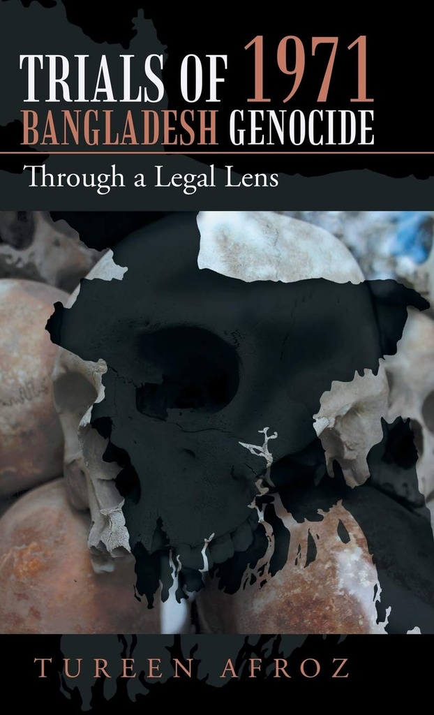 Trials of 1971 Bangladesh Genocide : Through a Legal Lens