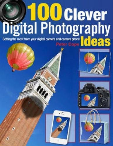 100 Clever Digital Photography ideas