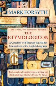 The Etymologicon : A Circular Stroll Through the Hidden Connections of the English Language