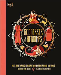 Goddesses and Heroines: Meet More Than 80 Legendary Women From Around the World