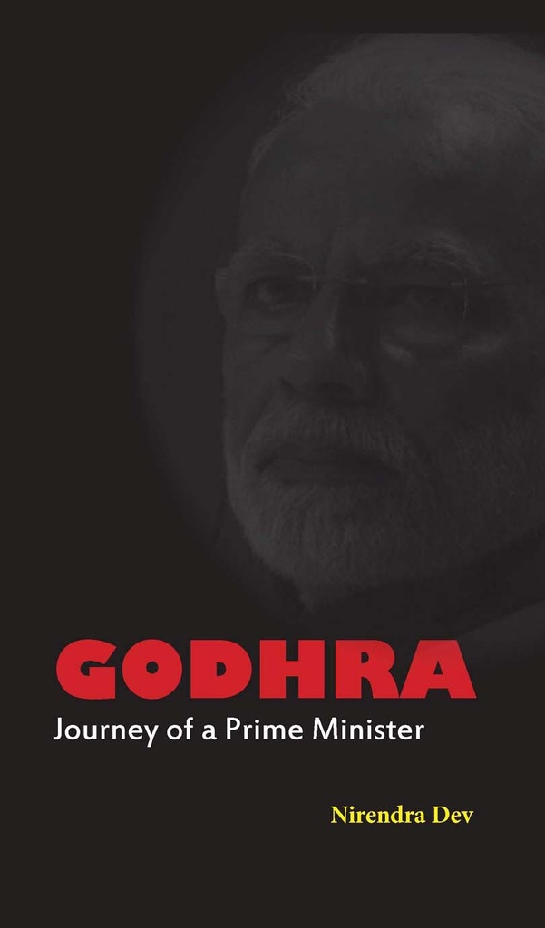 Godhra : Journey of a Prime Minister