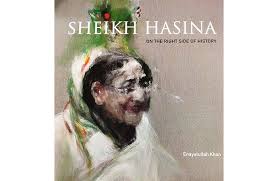 Sheikh Hasina : On The Right Side Of The History