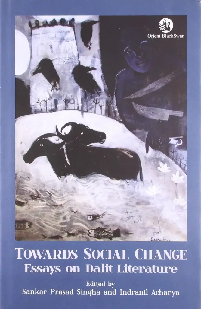 Towards Social Change : Essays On Dalit Literature