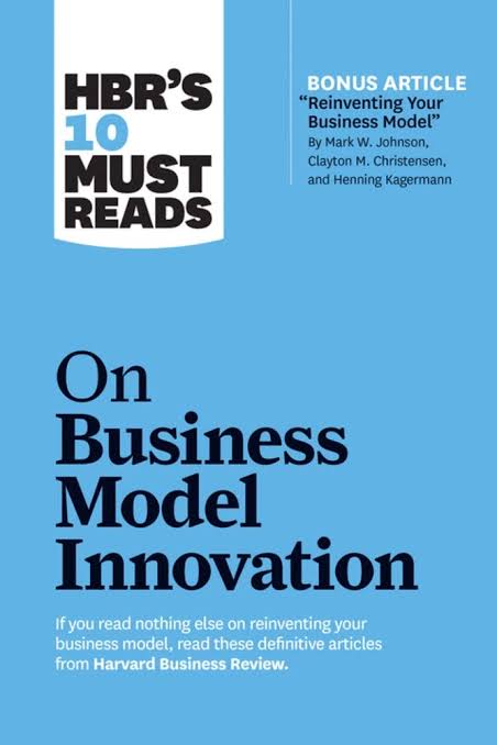 On Business Model Innovation : HBRS 10 Must Reads