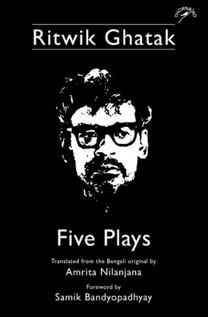 Ritwik Ghatak : Five Plays