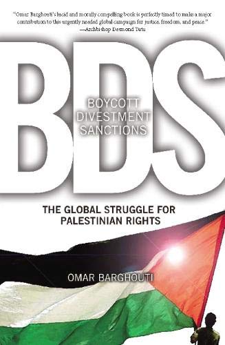Boycott Divestment Sanctions : The Global Struggle For Palestinian Rights