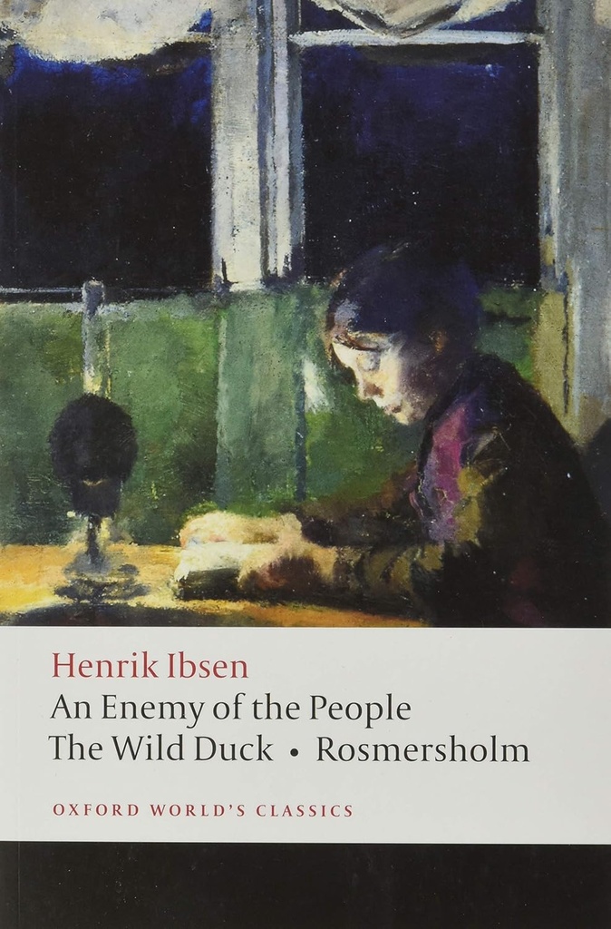 An Enemy of The People The Wild Duck, Rosmersholm