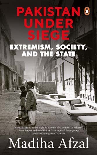 Pakistan Under Siege : Extremism, Society, And The State