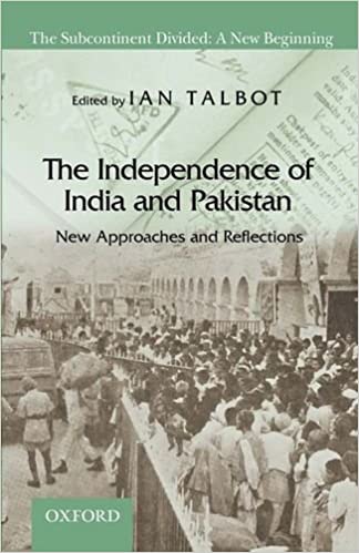 The Independence of India And Pakistan : New Approaches And Reflections