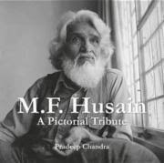M. F. Husain : A Pictorial Tribute