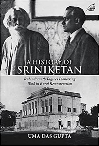 A History of Sriniketan : Rabindranath Tagores Pioneering Work in Rural Reconstruction