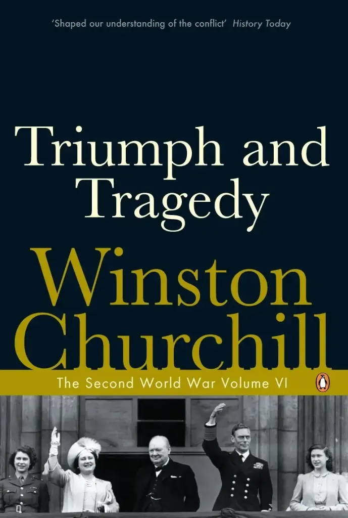 Triumph and Tragedy : The Second World War Vol. 6