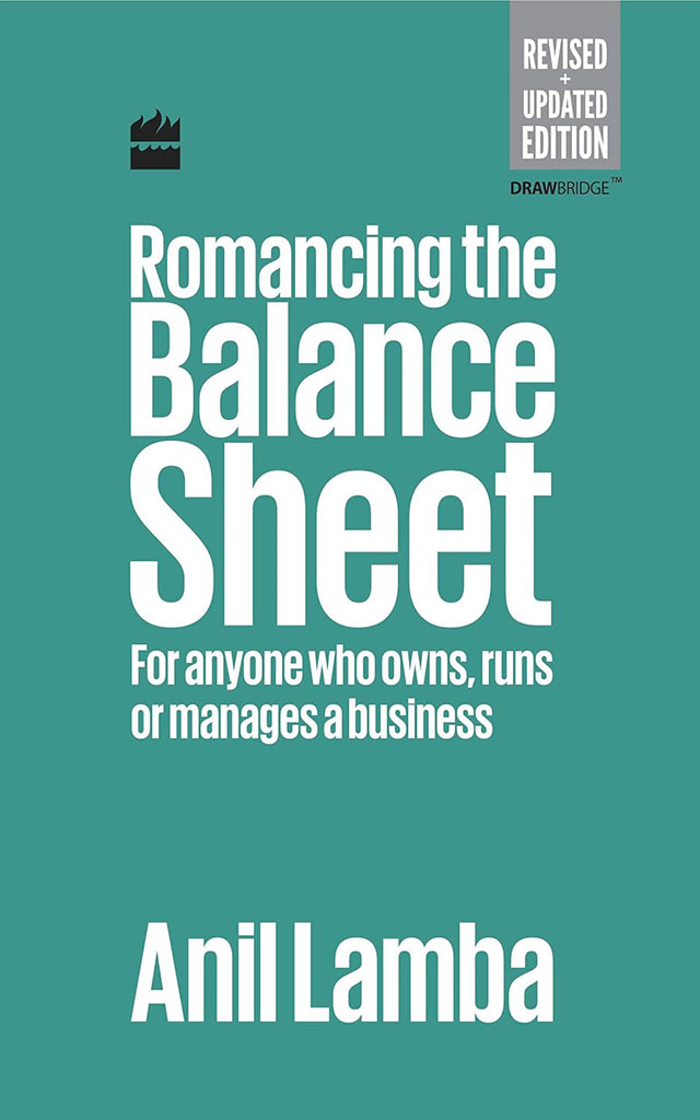 Romancing The Balance Sheet : For Anyone Who Wons, Runs or Manages a Business