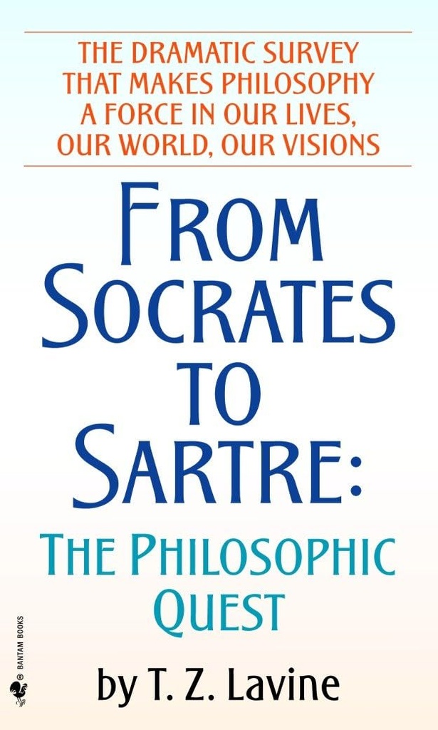 From Socrates To Sartre : The Philosophic Quest
