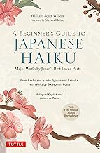 A Beginner's Guide to Japanese Haiku: Major Works by Japan's Best-Loved Poets