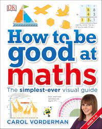How To Be Good At Maths : The Simplest-Ever Visual Guide