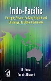 Indo-Pacific : Emerging Powers, Evolving Regions and Challenges to Global Governance