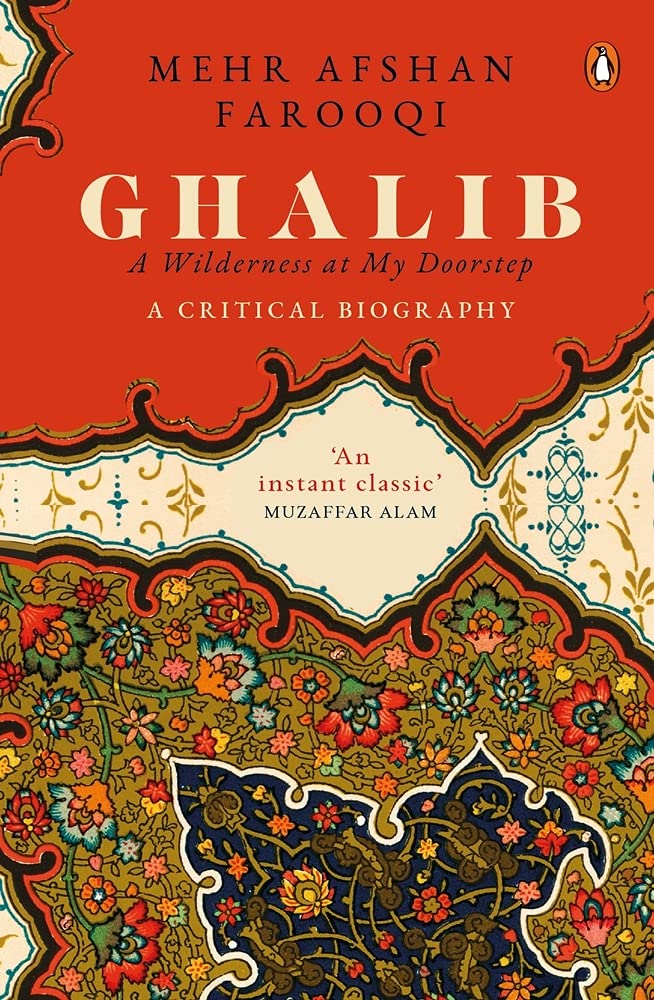 Ghalib : A Wilderness at My Doorstep