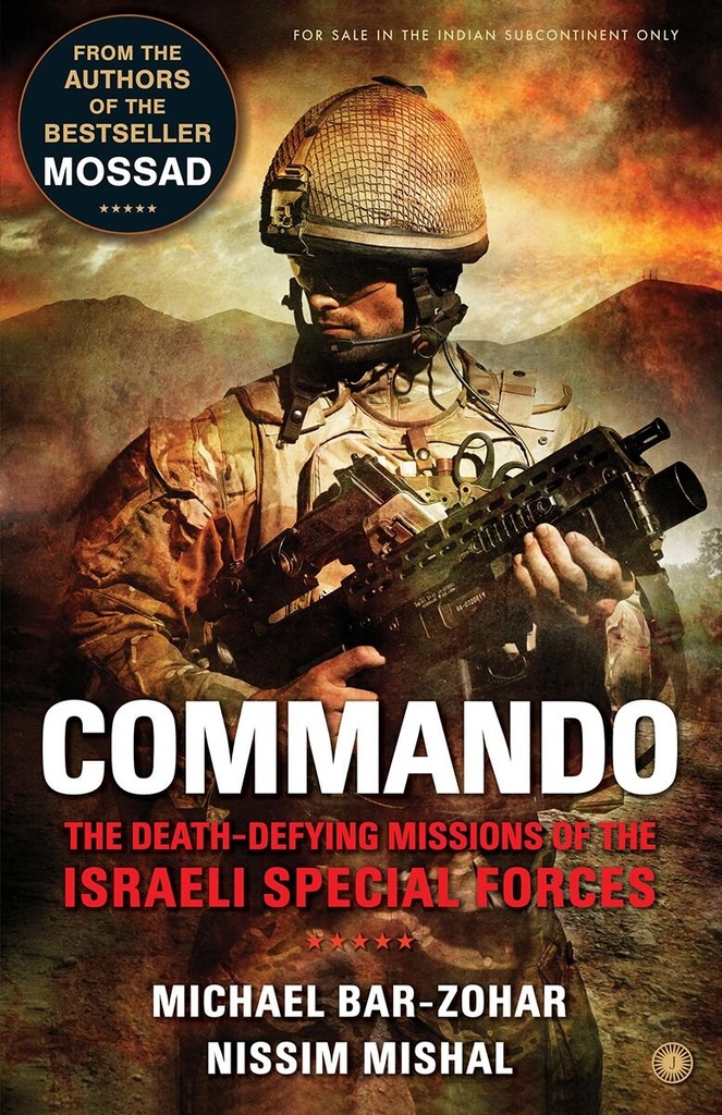 Commando : The Death-Defying Missions of the Israeli Special Forces